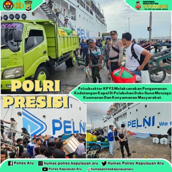Personel Polsek KPYS Dobo Laksanakan Pengamanan Kedatangan Kapal KM Labobar Di Kota Dobo.