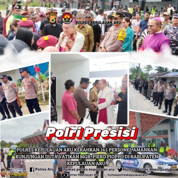POLRES KEPULAUAN ARU KERAHKAN 165 PERSONEL AMANKAN KUNJUNGAN DUTA VATIKAN MGR. PIERO PIOPPO DI KABUPATEN KEPULAUAN ARU.